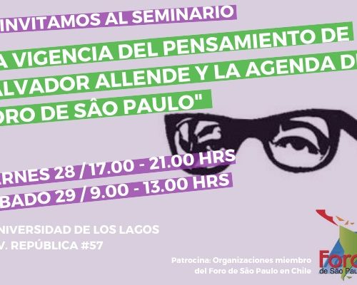 Seminario Salvador Allende: La vigencia de su pensamiento y la agenda del foro de Sao Paulo Seminario Salvador Allende: La vigencia de su pensamiento y la agenda del foro de Sao Paulo
