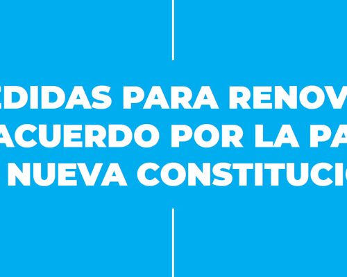 Medidas para renovar el acuerdo por la paz y la nueva constitución Medidas para renovar el acuerdo por la paz y la nueva constitución