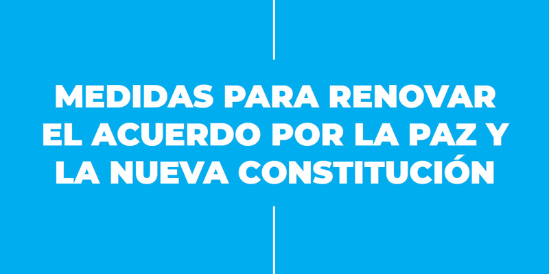 Medidas para renovar el acuerdo por la paz y la nueva constitución Medidas para renovar el acuerdo por la paz y la nueva constitución