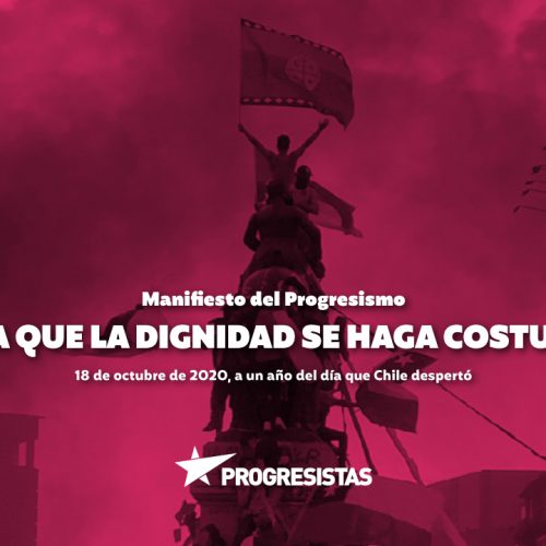 Manifiesto del Progresismo | HASTA QUE LA DIGNIDAD SE HAGA COSTUMBRE Manifiesto del Progresismo | HASTA QUE LA DIGNIDAD SE HAGA COSTUMBRE